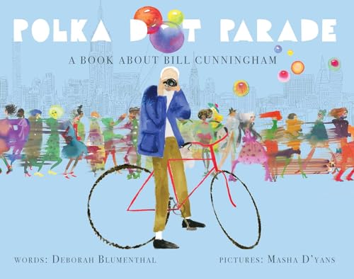Beispielbild fr Polka Dot Parade: A Book About Bill Cunningham zum Verkauf von HPB Inc.