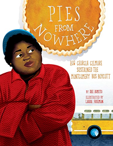 Stock image for Pies from Nowhere: How Georgia Gilmore Sustained the Montgomery Bus Boycott for sale by HPB-Emerald
