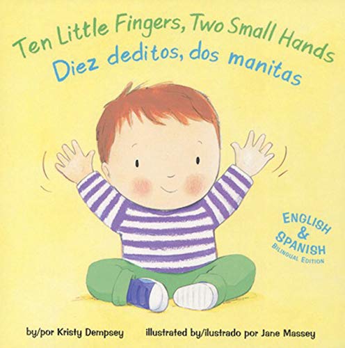 9781499807394: Ten Little Fingers, Two Small Hands/Diez deditos, dos manitas (AAB)