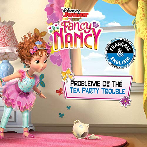 Beispielbild fr Tea Party Trouble / Problme de th (English-French) (Disney Fancy Nancy) (Disney Bilingual) zum Verkauf von Ergodebooks