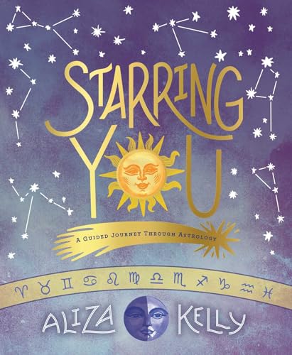 Stock image for Starring You: A Guided Journey Through Astrology for sale by SecondSale