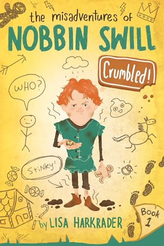 Stock image for Crumbled! (The Misadventures of Nobbin Swill) for sale by SecondSale