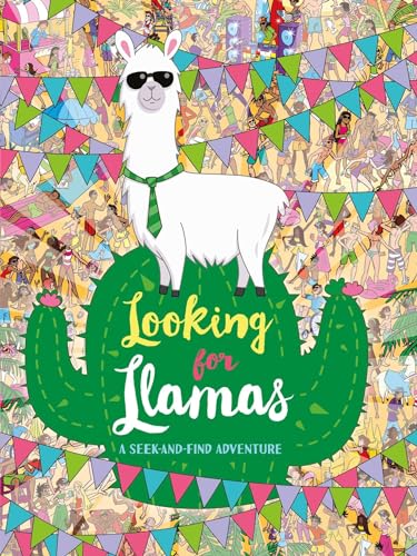Stock image for Looking for Llamas: A Seek-and-Find Adventure for sale by Reliant Bookstore
