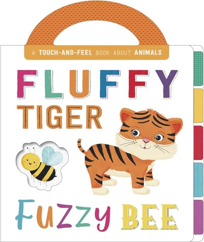 Beispielbild fr Fluffy Tiger, Fuzzy Bee: Touch and Feel Board Book zum Verkauf von BooksRun