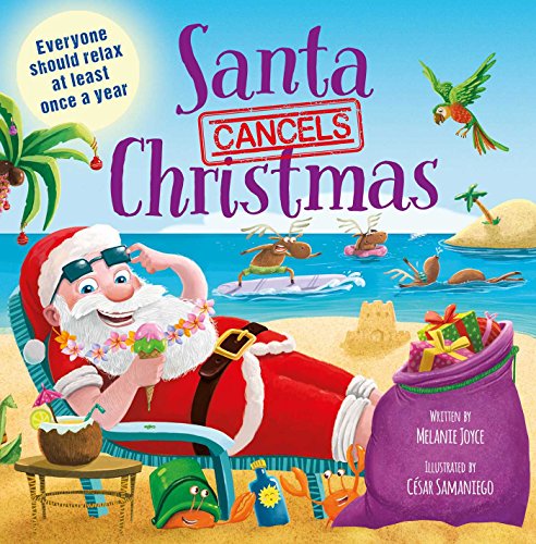 Imagen de archivo de Santa Cancels Christmas : A Hilarious Holiday Storybook a la venta por Better World Books