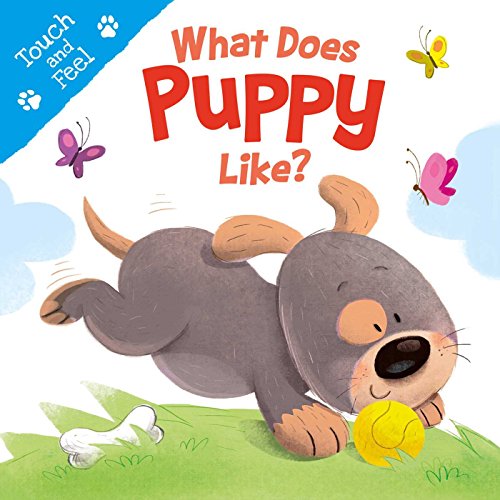 Beispielbild fr What Does Puppy Like?: Touch & Feel Board Book (Touch and Feel) zum Verkauf von SecondSale