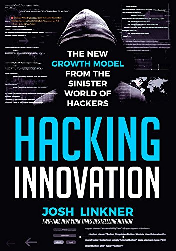 Beispielbild fr Hacking Innovation: The New Growth Model from the Sinister World of Hackers zum Verkauf von Better World Books