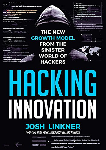 Stock image for Hacking Innovation: The New Growth Model from the Sinister World of Hackers for sale by Better World Books