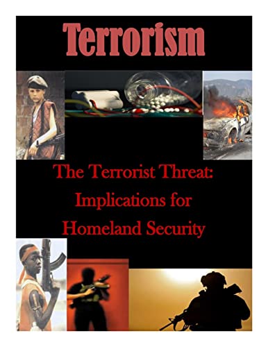 9781500101572: The Terrorist Threat: Implications for Homeland Security (Terrorism)