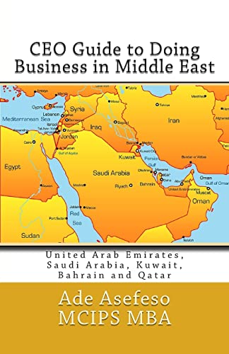 Beispielbild fr CEO Guide to Doing Business in Middle East: United Arab Emirates, Saudi Arabia, Kuwait, Bahrain and Qatar zum Verkauf von PlumCircle