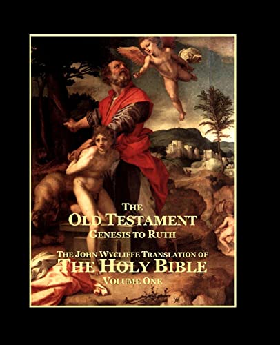 Stock image for The Holy Bible - Vol. 1 - The Old Testament: as Translated by John Wycliffe for sale by California Books