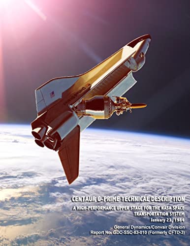 Imagen de archivo de Centaur G-Prime Technical Description: A High-Performance Upper Stage for the NASA Space Transportation System a la venta por Save With Sam