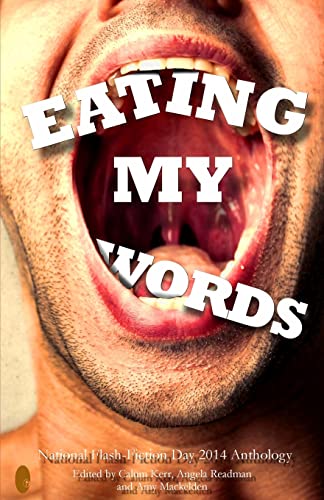Stock image for Eating My Words: 2014 National Flash-Fiction Day Anthology for sale by THE SAINT BOOKSTORE