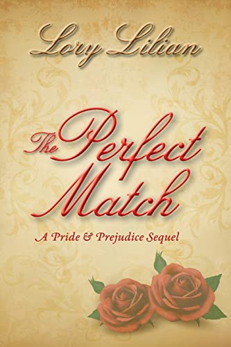 Stock image for The Perfect Match: a Pride and Prejudice sequel for sale by WorldofBooks