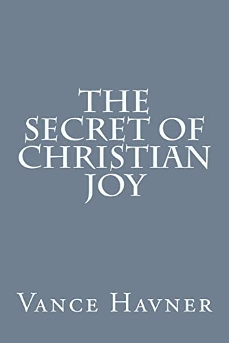 Beispielbild fr The Secret of Christian Joy zum Verkauf von Hawking Books