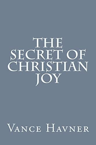 Stock image for The Secret of Christian Joy for sale by Hawking Books