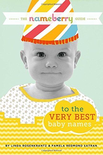 9781500114695: The Nameberry Guide to the Very Best Baby Names