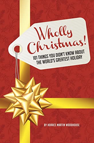 Beispielbild fr Wholly Christmas!: 101 Things You Didn?t Know About the World?s Greatest Holiday zum Verkauf von Lucky's Textbooks