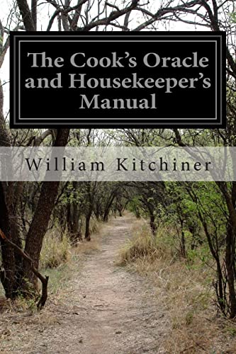 9781500117610: The Cook's Oracle and Housekeeper's Manual