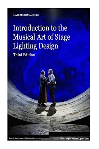 Stock image for Introduction to the Musical Art of Stage Lighting Design - Third Edition: Third Edition for sale by ThriftBooks-Dallas