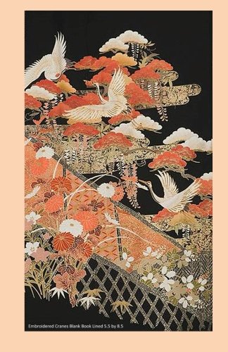 9781500118754: Embroidered Cranes Blank Book Lined 5.5 by 8.5: 5.5 by 8.5 inch 100 page lined blank book suitable as a journal, notebook or diary with a cover photo of embroidered cranes