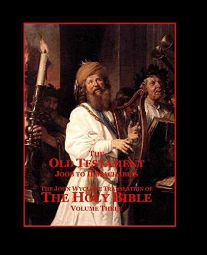 Imagen de archivo de The Holy Bible - Vol. 3 - The Old Testament: as Translated by John Wycliffe a la venta por Lucky's Textbooks