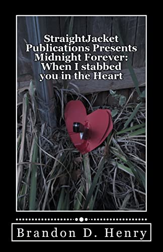 Stock image for StraightJacket Publications Presents Midnight Forever: When I stabbed you in the Heart for sale by Save With Sam