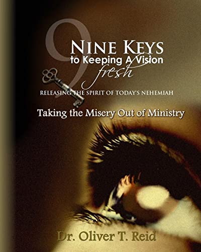 Imagen de archivo de Nine Keys to Keeping A Vision Fresh: Taking the Misery Out of Ministry? a la venta por THE SAINT BOOKSTORE