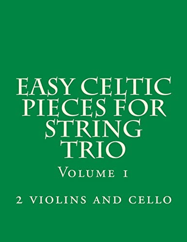 9781500122362: Easy Celtic Pieces For String Trio vol.1: for 2 violins and cello