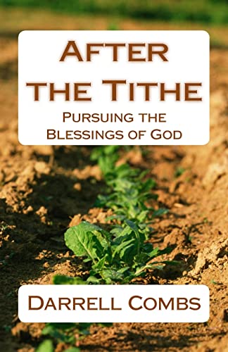 9781500124250: After the Tithe: Pursuing the Blessings of God