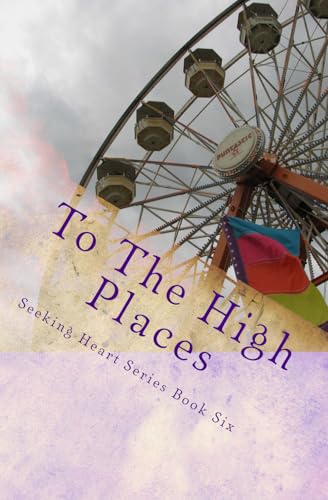 Stock image for To The High Places (Seeking Heart Teen Series) for sale by SecondSale