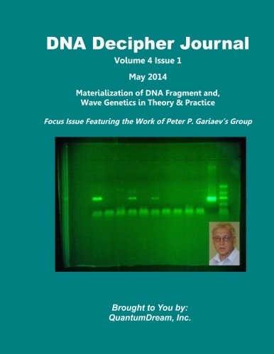 9781500127497: DNA Decipher Journal Volume 4 Issue 1: Materialization of DNA Fragment and, Wave Genetics in Theory & Practice