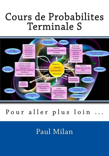 9781500128463: Cours de Probabilites: Pour aller plus loin ...: Volume 1 (Mathematiques Terminale S)
