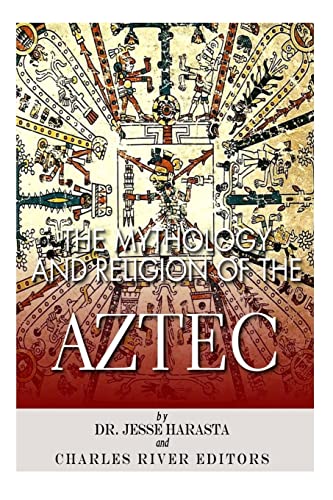 Stock image for The Mythology and Religion of the Aztec for sale by Ergodebooks