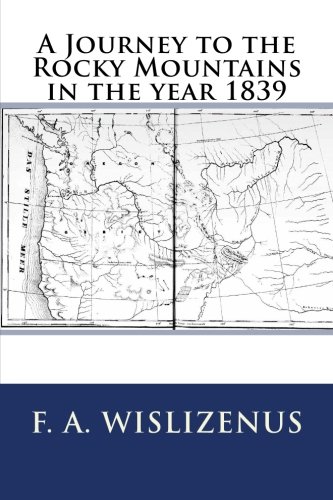 9781500134754: A Journey to the Rocky Mountains in the year 1839 [Lingua Inglese]