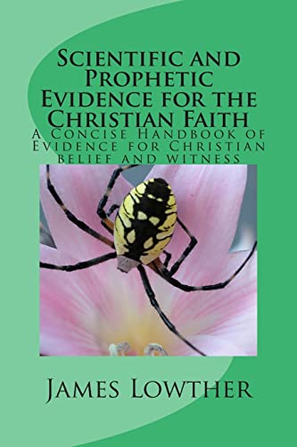 Beispielbild fr Scientific and Prophetic Evidence for the Christian Faith: A Concise Handbook of Evidence for Christian belief and witness zum Verkauf von THE SAINT BOOKSTORE