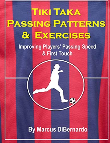 Beispielbild fr Tiki Taka Passing Patterns & Exercises: Improving Players' Passing Speed & First Touch zum Verkauf von WorldofBooks