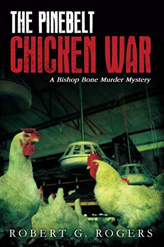 9781500140168: The Pinebelt Chicken War: A Bishop Bone Murder Mystery: Volume 4 (Bishop Bone Murder Mysteries)