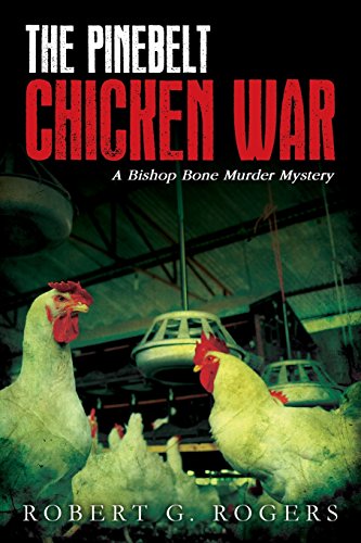9781500140168: The Pinebelt Chicken War: A Bishop Bone Murder Mystery