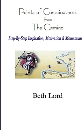 Stock image for Points of Consciousness from The Camino: Step-by-Step Inspiration, Motivation & Momentum for sale by THE SAINT BOOKSTORE