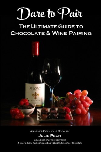 9781500141899: Dare to Pair: The Ultimate Guide to Chocolate & Wine Pairing