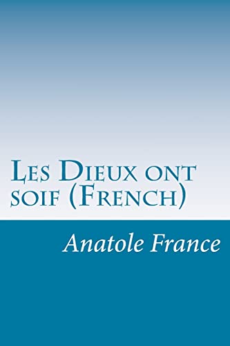 9781500142117: Les Dieux ont soif (French)