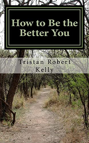 Beispielbild fr How to Be The Better You: A Step-by-Step Guide to Positive and Lasting Change zum Verkauf von ThriftBooks-Dallas