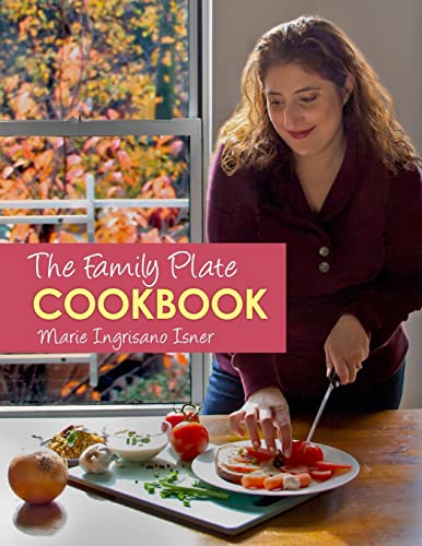 Stock image for The Family Plate Cookbook: Real Food for Real Families for sale by THE SAINT BOOKSTORE