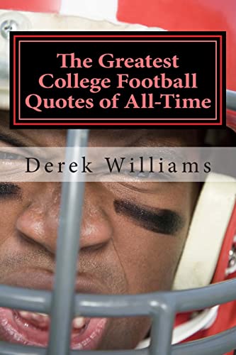 Imagen de archivo de The Greatest College Football Quotes of All-Time a la venta por THE SAINT BOOKSTORE