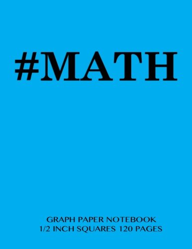 Stock image for MATH Graph Paper Notebook 1/2 inch squares 120 pages: Notebook perfect for school Math with light blue cover, 8.5 x 11 graph paper with 1/2 inch . sums, composition notebook or even journal for sale by Orion Tech