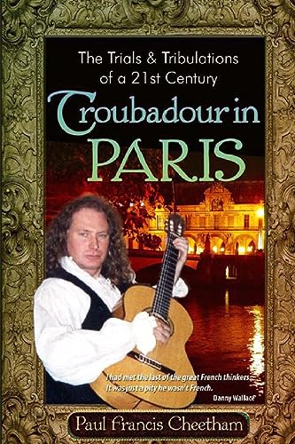 Beispielbild fr The Trials and Tribulations of a 21st Century Troubadour in Paris zum Verkauf von MusicMagpie