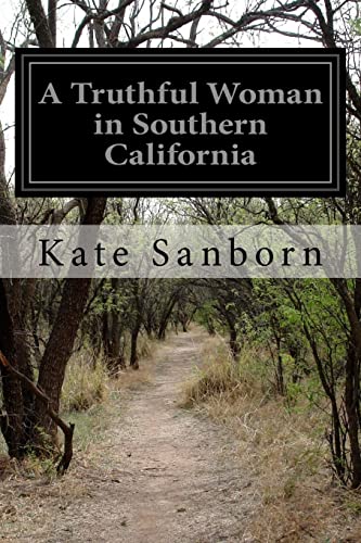 9781500151065: A Truthful Woman in Southern California