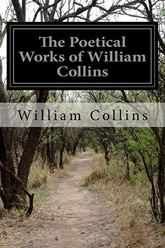 9781500151089: The Poetical Works of William Collins