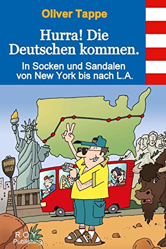 Stock image for Hurra! Die Deutschen kommen.: In Socken und Sandalen von New York bis nach L.A. for sale by medimops